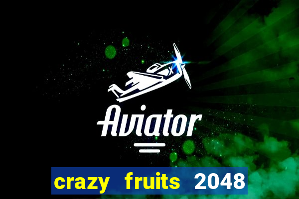 crazy fruits 2048 acesso antecipado