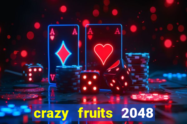 crazy fruits 2048 acesso antecipado