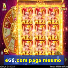 e66.com paga mesmo