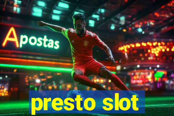 presto slot