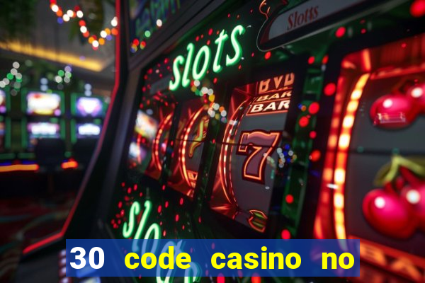 30 code casino no deposit bonus