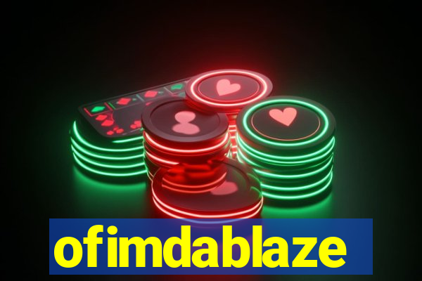 ofimdablaze