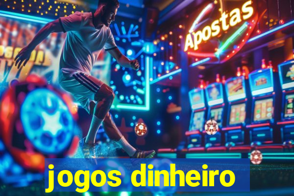 jogos dinheiro