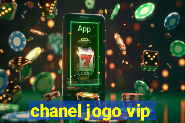 chanel jogo vip