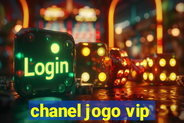 chanel jogo vip