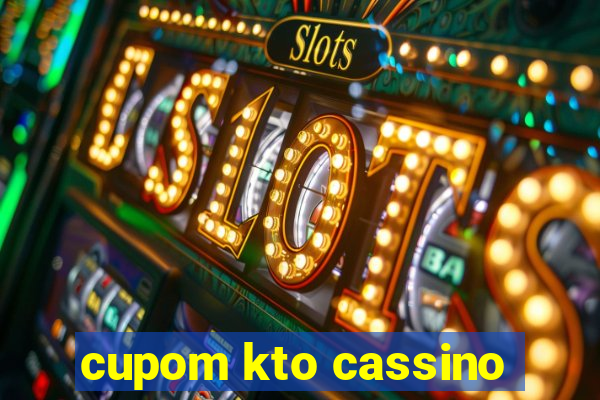 cupom kto cassino