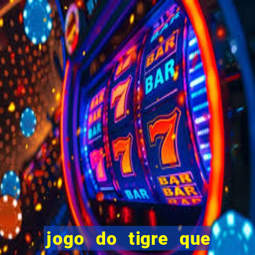 jogo do tigre que paga mais