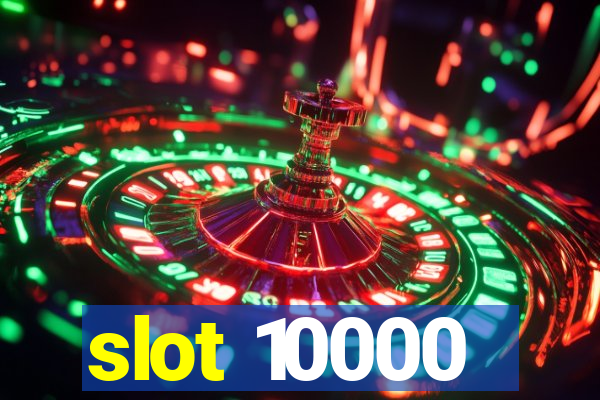 slot 10000