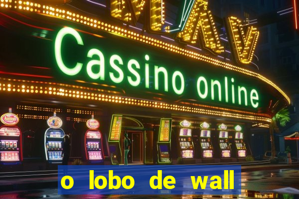 o lobo de wall street gratis