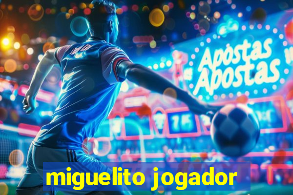 miguelito jogador