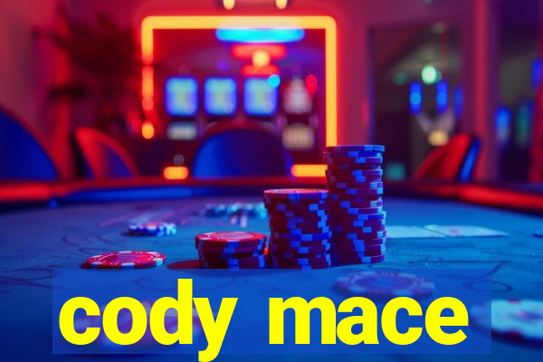 cody mace