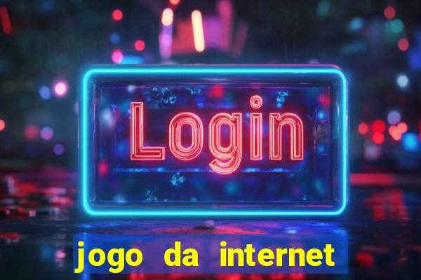 jogo da internet que ganha dinheiro