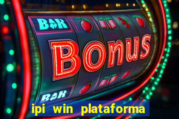 ipi win plataforma de jogos