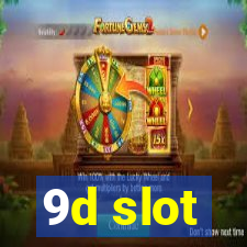 9d slot