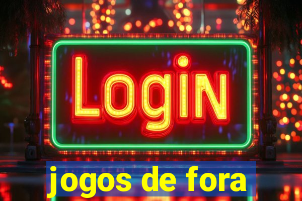 jogos de fora