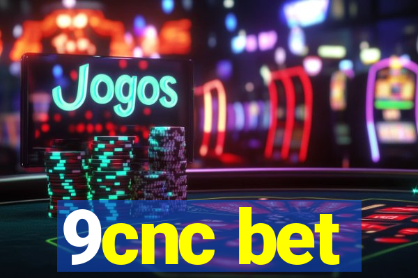 9cnc bet