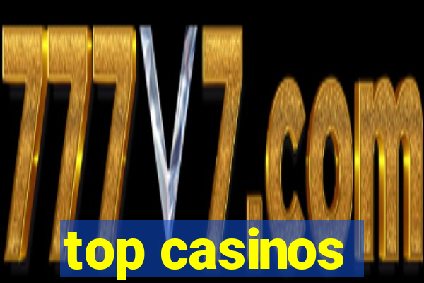 top casinos