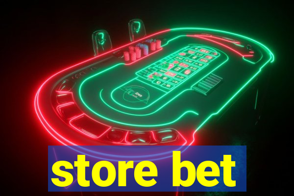 store bet