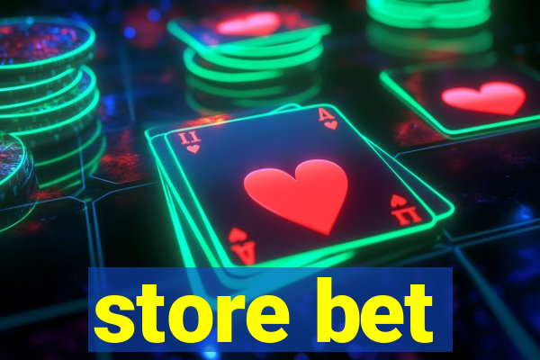 store bet