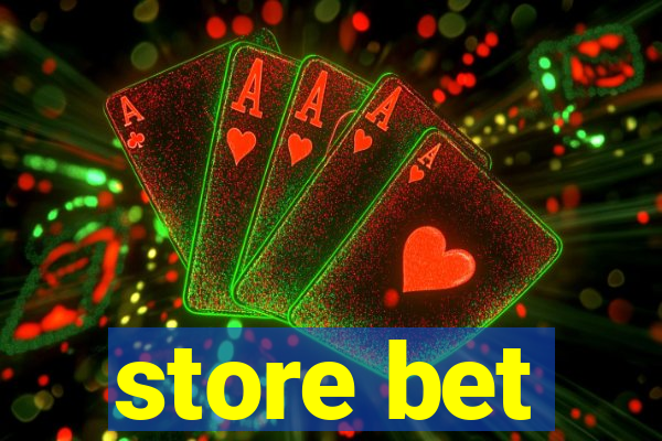 store bet