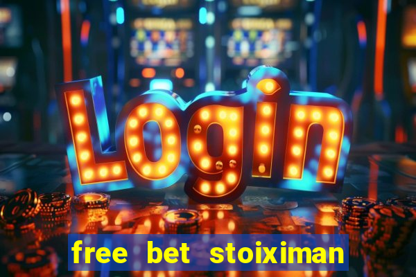 free bet stoiximan τι ειναι