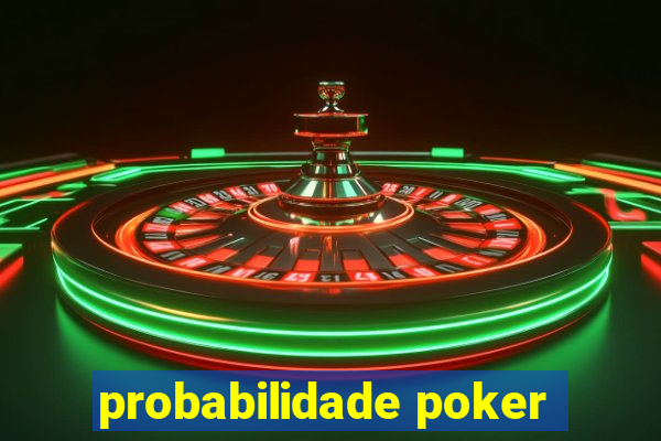 probabilidade poker