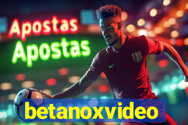 betanoxvideo