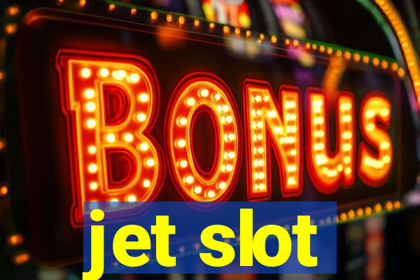 jet slot