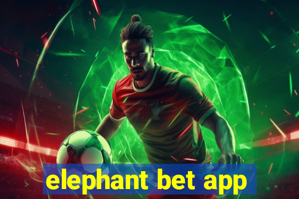 elephant bet app