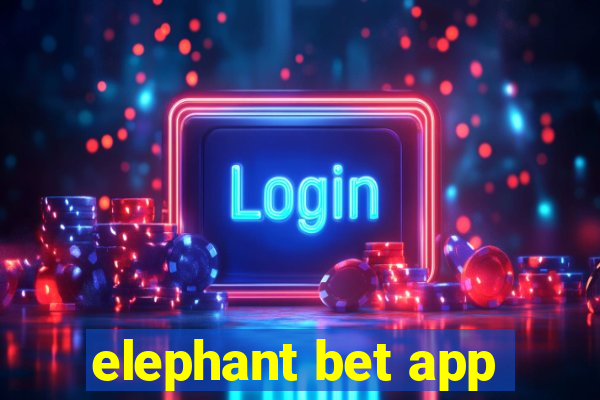 elephant bet app