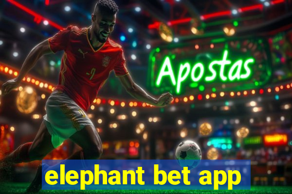 elephant bet app