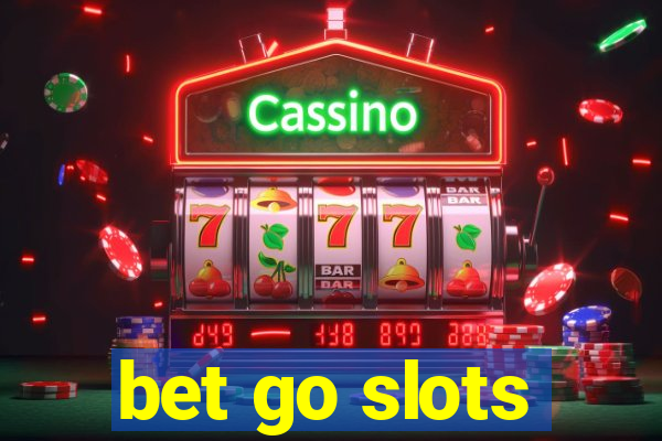 bet go slots