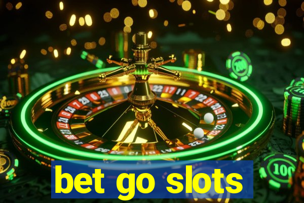 bet go slots