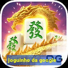 joguinho da google