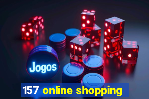 157 online shopping