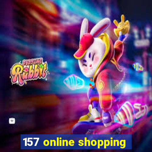 157 online shopping