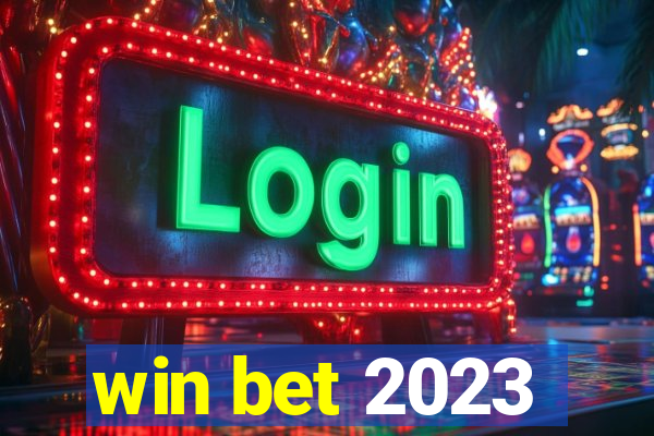 win bet 2023