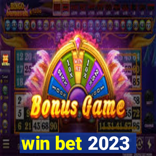 win bet 2023