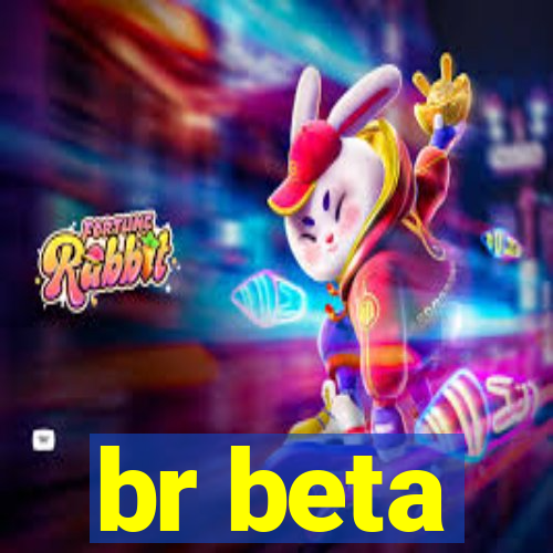 br beta