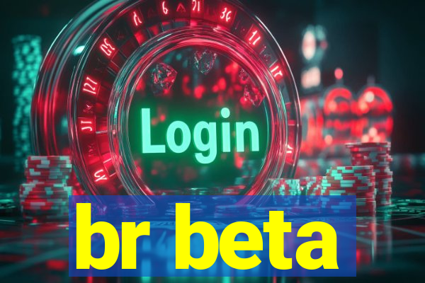 br beta