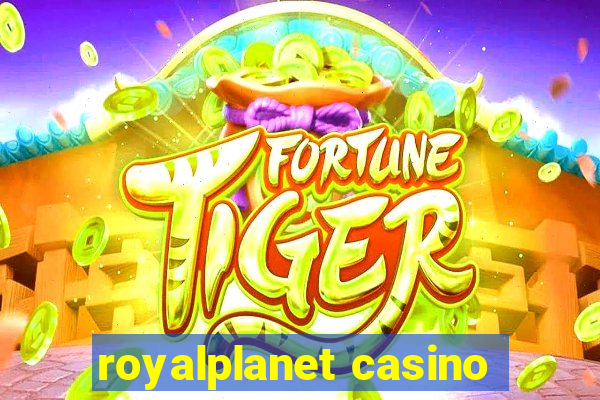 royalplanet casino