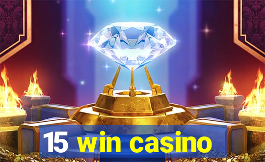 15 win casino