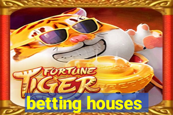 betting houses