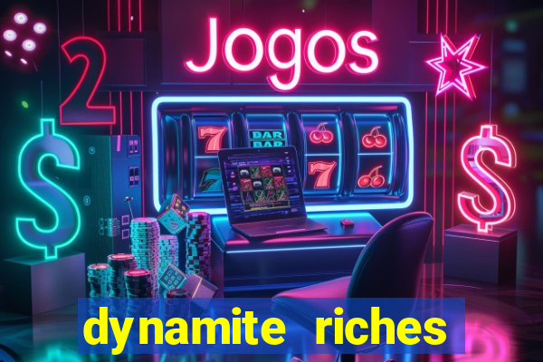 dynamite riches slot demo