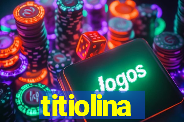 titiolina