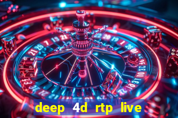 deep 4d rtp live slot online pg soft