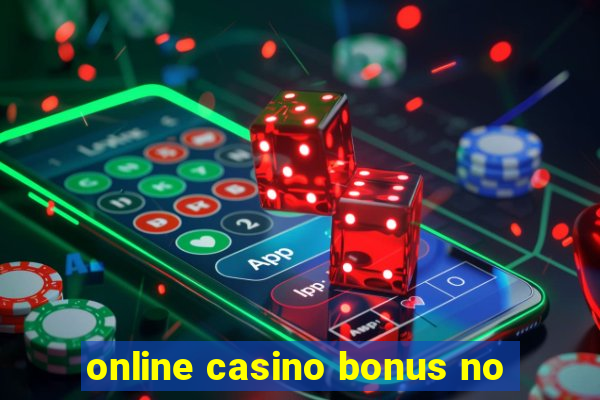 online casino bonus no