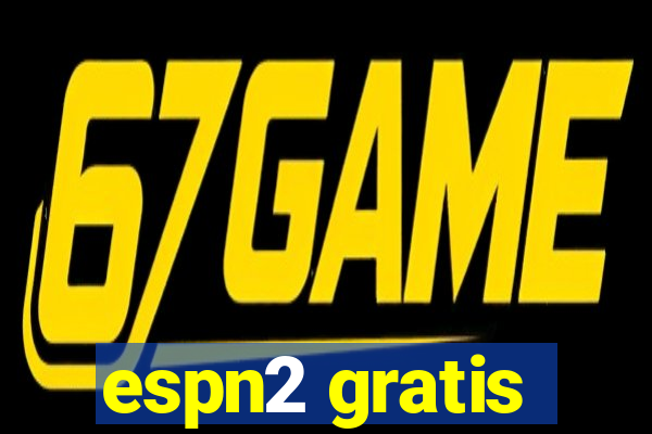 espn2 gratis