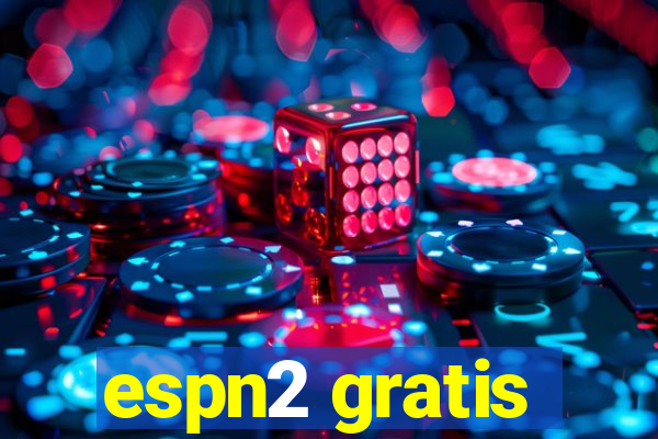 espn2 gratis