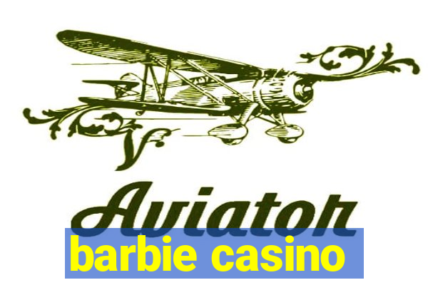 barbie casino